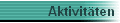 Aktivitäten